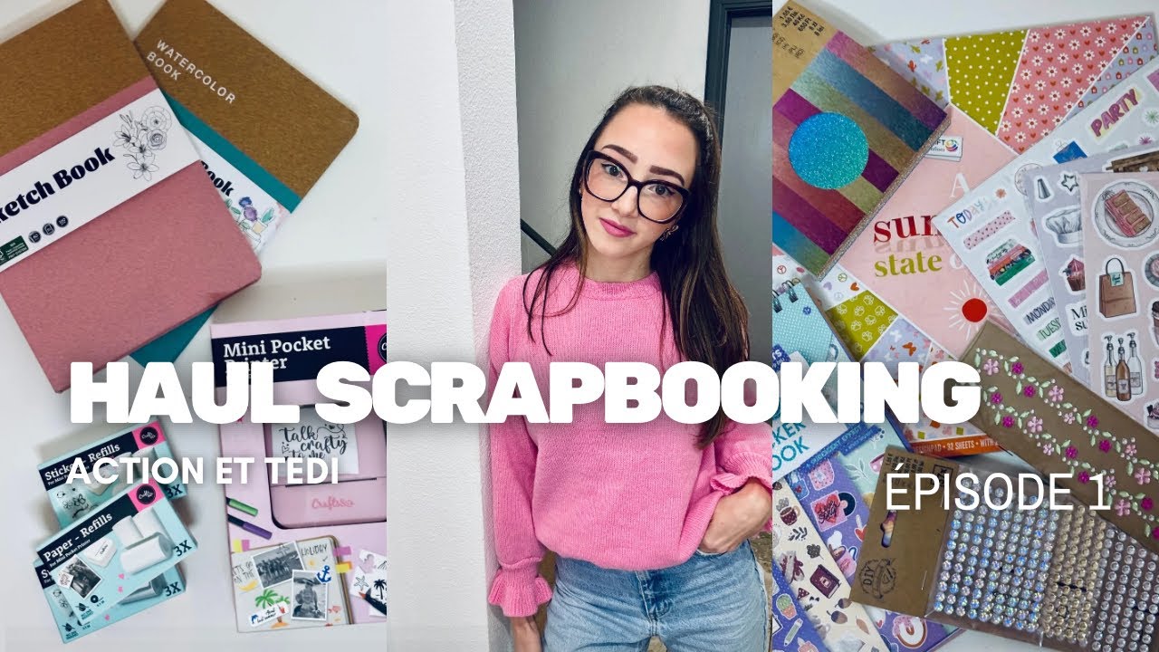 Haul Scrapbooking 💕: épisode 1
