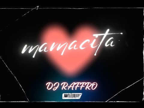 🔥Dj Raffro - Mamacita - Afro Pop EXTENDED🔥