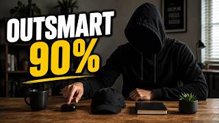 YOU’LL OUTSMART 90% OF PEOPLE — IT’S THAT SIMPLE