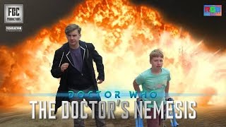 Doctor Who: The Doctors Nemesis (Fan Film)
