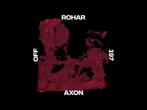 Watch Rohar - Axon - OFF197 on YouTube Watch Rohar - Axon - OFF197 on YouTube