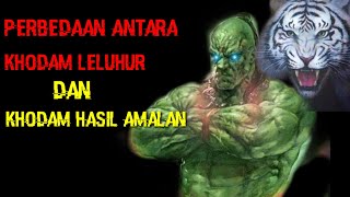 Perbedaan Antara Khodam Leluhur Dan Khodam Hasil Amalan