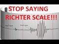 Please Stop Saying 'Richter Scale' (unless you really mean it)