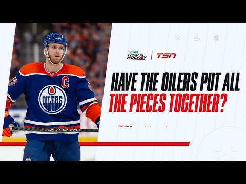 HAVE THE EDMONTON OILERS PUT ALL THE PIECES TOGETHER