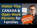 Open Work Permits &amp; Visitor Visas announced for Family Members | IMPORTANT IRCC UPDATES