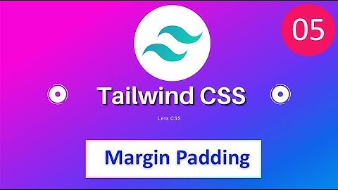 Tailwind CSS tutorial - Margin Padding #5