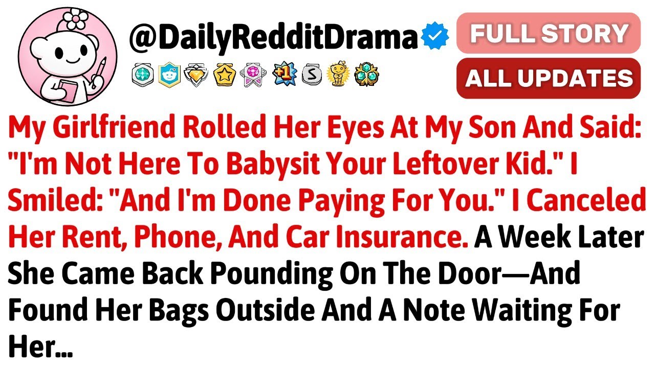 My Girlfriend Rolled Her Eyes At My Son And Said: 