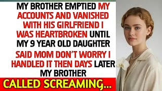 My Brother Stole My Money And Ran Off With His Girlfriend—Until My Daughter Stepped In…