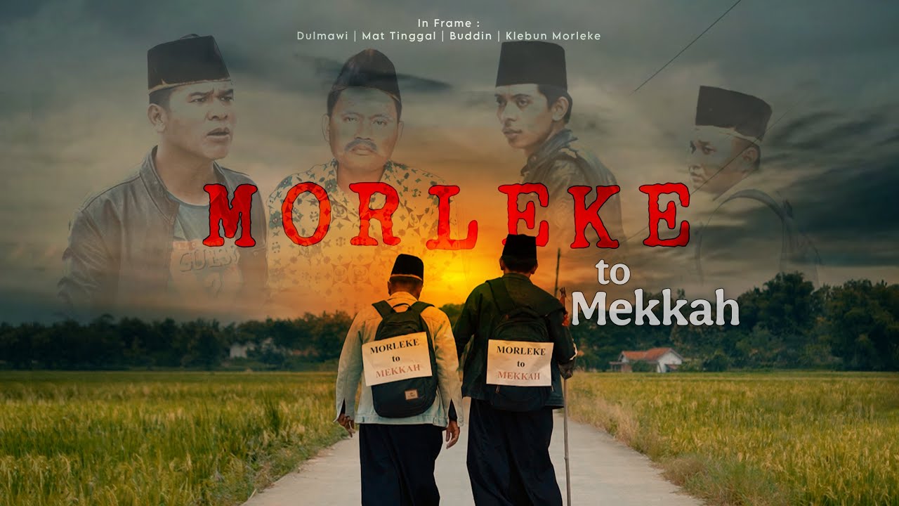 MORLEKE TO MEKKAH (Mata Pena)