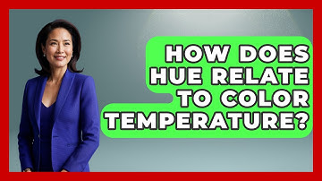 How Does Hue Relate To Color Temperature? - Graphic Design Nerd