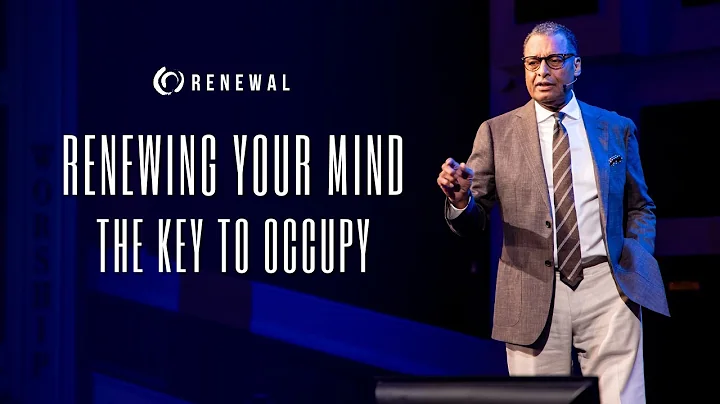Renewing Your Mind - The Key to Occupy | A.R. Bernard