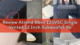 Review Atrend Bbox 12Svsc Single Vented 12 Inch Subwoofer Box - Premium Subwoofer Box Improves Audio