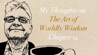 Never underestimate style – My thoughts on The Art of Worldly Wisdom #14 (long version)