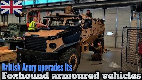 British Army upgrades its Foxhound armoured vehicles| U.K MILITARY