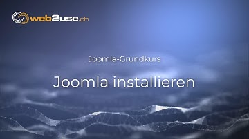 Joomla 4 - Grundkurs Lektion 2: Joomla 4 auf einem Webserver installieren