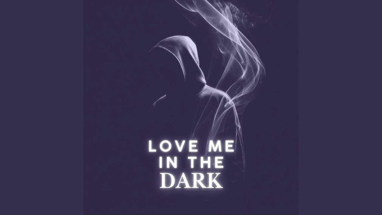 Love Me In The Dark