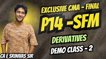CMA FINAL | SFM - REGULAR BATCH | DERIVATIVES | DEMO CLASS 1| CA E SRINIVAS SIR | SHIKHARA TUTORIALS