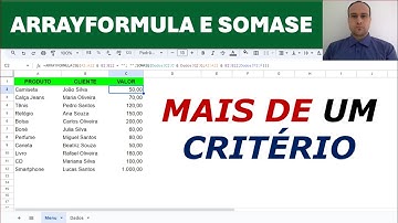 ArrayFormula e Somase com Mais de Um Critério no Google Sheets | TODOS OS DETALHES