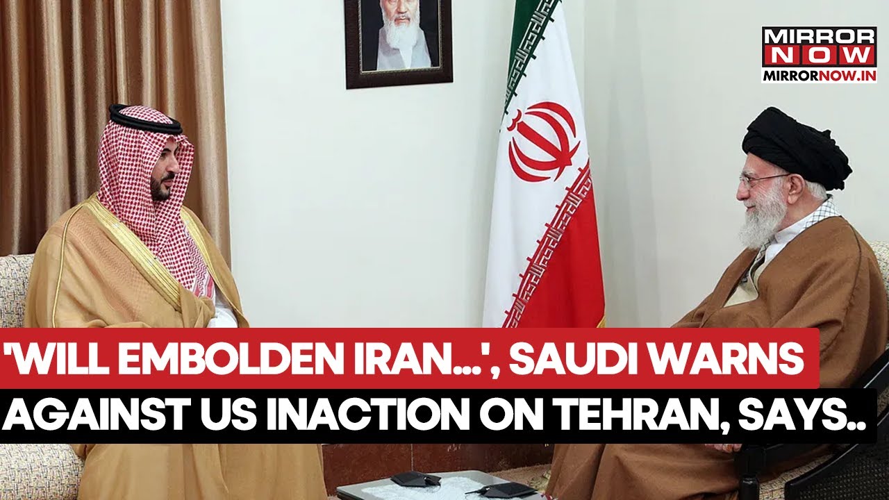 Trump Vs Iran: Saudi Arabia Warns Against US Inaction On Tehran, Defence Minister Says.. | Watch