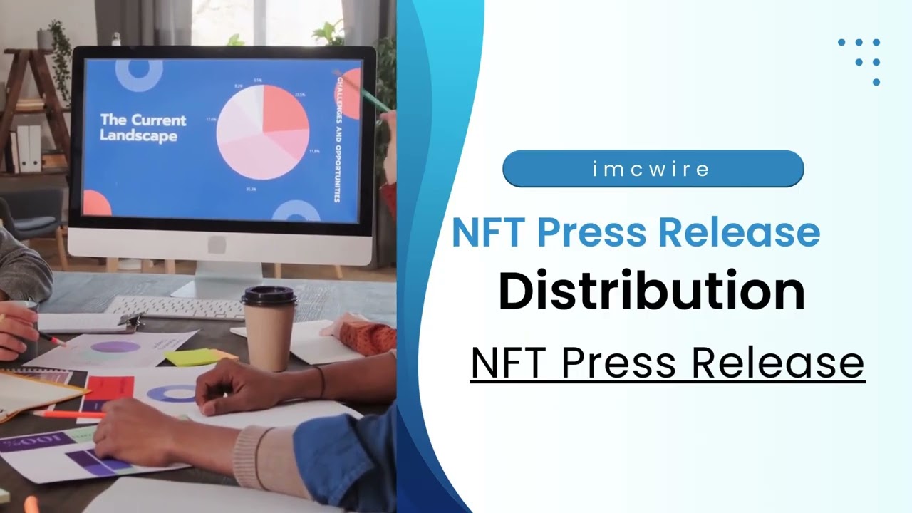 IMCWire NFT Press Release Helps You Dominate Market Competition