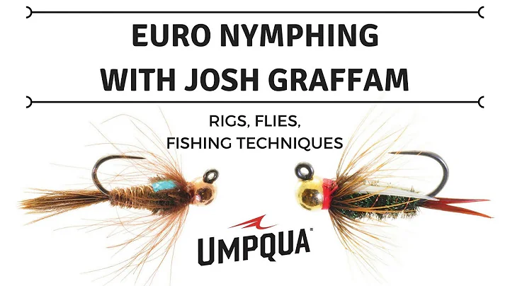 Euro Nymphing Techniques - Josh Graffam of Umpqua Feather Merchants