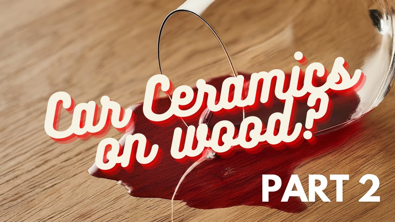Car ceramics on wood? Do car ceramics improve your wood waterproofing - Part 2? 