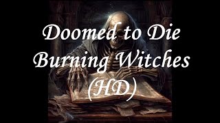 Burning Witches Doomed to Die HD