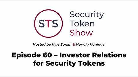 Security Token Show: #60 - Investor Relations for Security Tokens