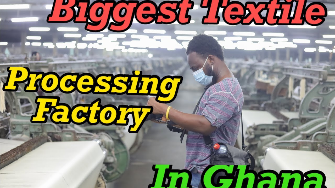Biggest Textile Processing Factory Inside Juapong // VSTL GHANA