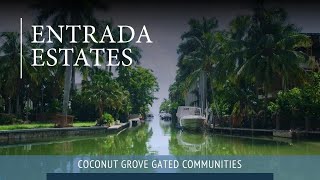 Entrada Estates | A Coconut Grove Gated Community