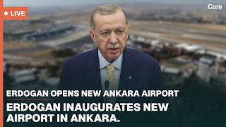 LIVE: Erdogan Inaugurates New Ankara Airport Ahead of NATO Summit 2026 | AC115