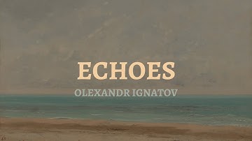 Olexandr Ignatov - Echoes (Official Audio)