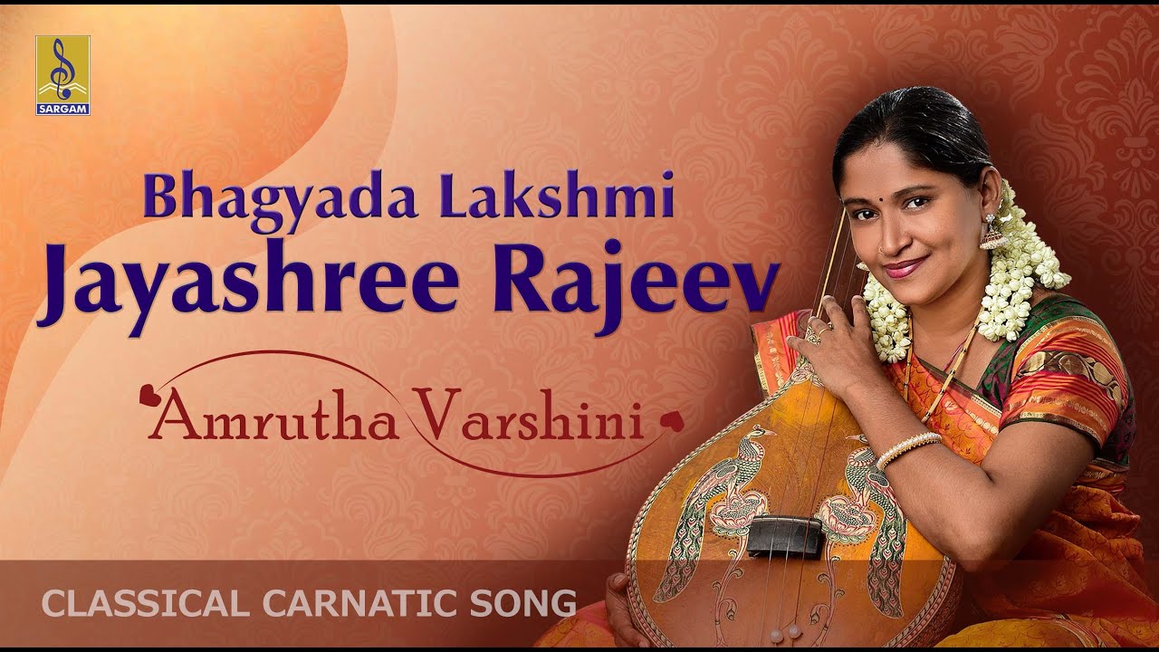Bhagyada lakshmi   a Carnatic Classical song by Jayashree Rajeev