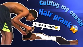 CUTTING MY COUSIN HAIR PRANK ( BIG PATCH😂)