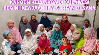 KEADAAN IKA \u0026 IRFAN DI SULAWESI KANGEN MOMEN\