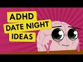 5 Tips for Making Your (Valentine's) Date ADHD Friendly