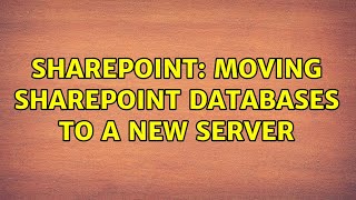 Sharepoint: Moving SharePoint databases to a new Server
