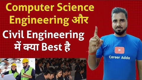 Computer Science Engineering और Civil Engineering में क्या Best है | Civil Vs CSE Engineering 😲😲🔥
