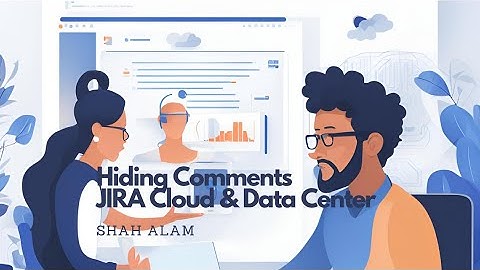 Hiding Comments in JIRA Cloud and JIRA Data Center