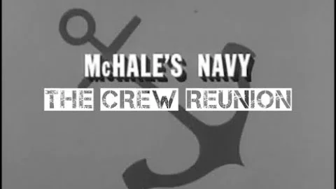 "McHALE'S NAVY:  The Crew Reunion" - (2007)