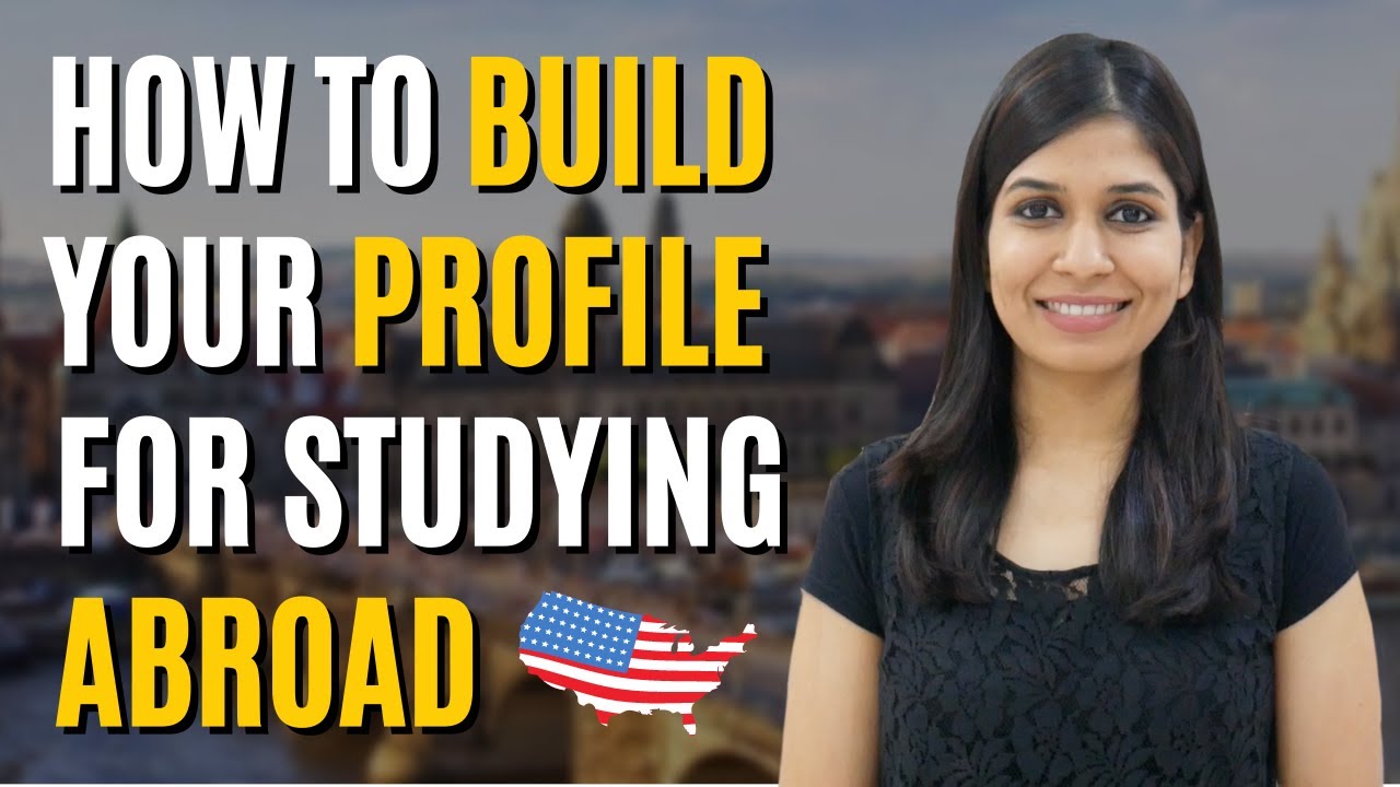 How to build your profile for studying abroad 🔥 | What universities ...