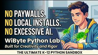 WiByte Python Lab: A Free, Open Python development environment specifically for K-12 education