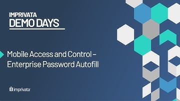 Demo: Imprivata Mobile Access and Control - Enterprise Password AutoFill
