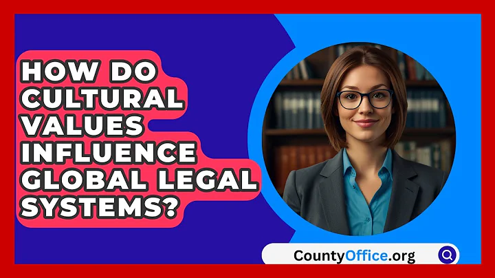 How Do Cultural Values Influence Global Legal Systems? - CountyOffice.org
