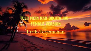Tujh Mein Rab Dikhta Hai - Female Version | Lirik - Terjemahan Indonesia