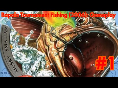 4K Rapala Tournament Fishing (2006): Gameplay Episode #1