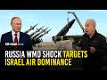 Putin Pushes To Weaken Israel’s Air Power As Russia Unveils WMD Shock