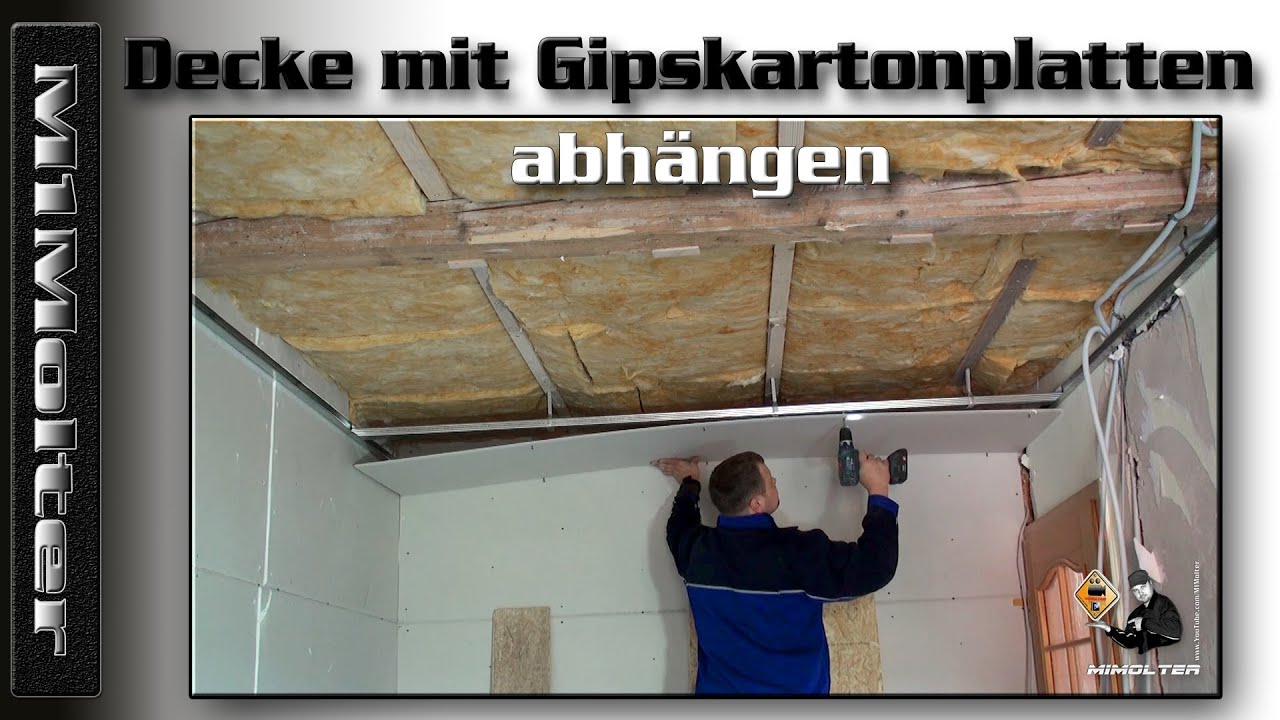 Decke mit gipskartonplatten abhängen, anleitung von m1molter youtube