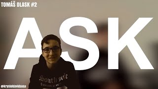 ASK | Tomáš Dlask #2