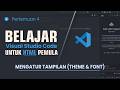Belajar VS Code dari Nol: Cara Mengganti Tema dan Font agar Coding Lebih Nyaman
